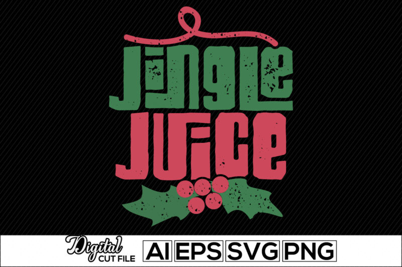 christmas juice lettering design, new year holidays event, christmas t shirt design