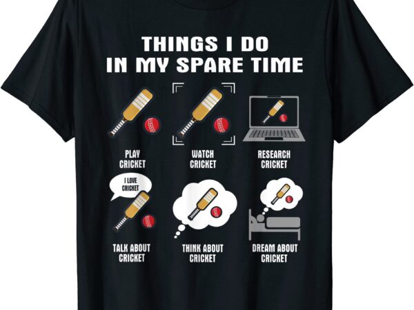 6 things i do in my spare time cricket player t shirt men