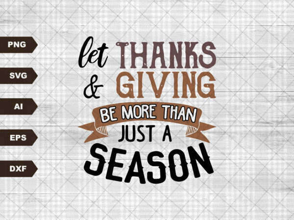 Thanks and giving svg , thanksgiving svg, cricut files, silhouette files, sublimation designs, thanksgiving svg