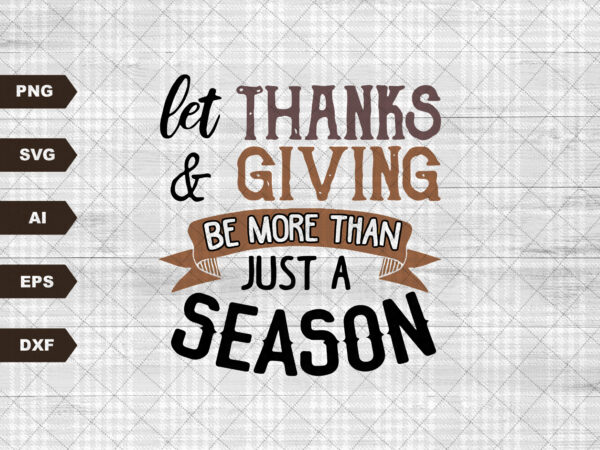 Thanks and giving svg , thanksgiving svg, cricut files, silhouette files, sublimation designs, thanksgiving svg Thanks and giving svg , thanksgiving svg, cricut files, silhouette files, sublimation designs, thanksgiving svg