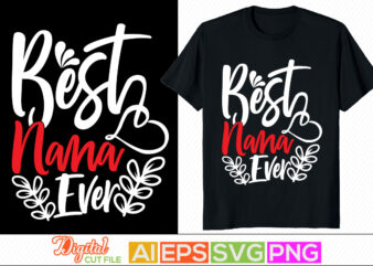 best nana ever, love my nana, blessing nana calligraphy vintage style design, nana greeting t shirt design cloth