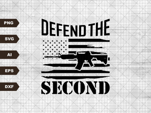 Defend second amendment svg sublimation patriotic print design america eps usa gun rights heat press
