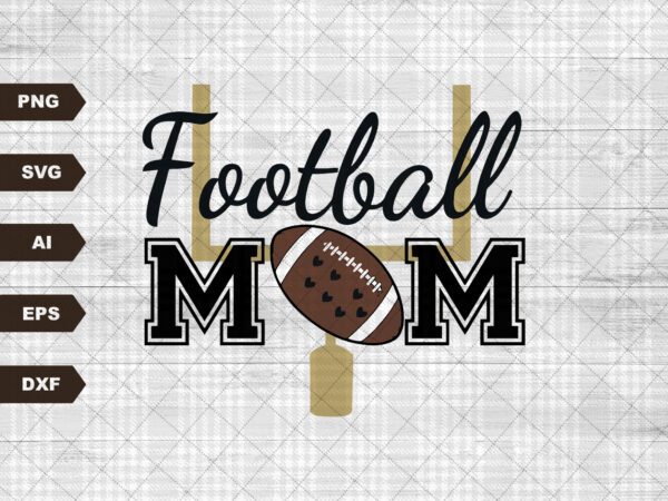 Football mom svg, football mom, football, svg design, football svg, football mama svg, cut file, football clipart
