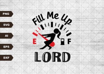 Fill me up Lord svg, Cross svg, Jesus svg, Religious svg, Easter svg, Christian svg, Christian Quote svg, Cut file