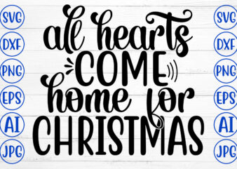 All Hearts Come Home For Christmas SVG Cut File