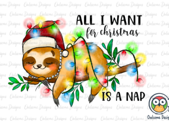 All I Want For Christmas Is Nap PNG Sublimation