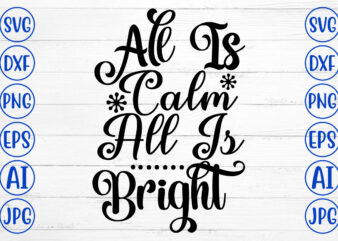 All Is Calm All Is Bright SVG Cut File