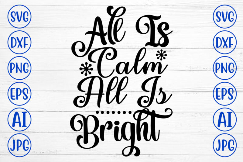 All Is Calm All Is Bright SVG Cut File