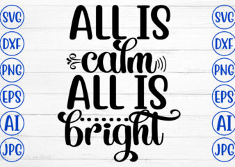 All Is Calm All Is Bright SVG Cut File