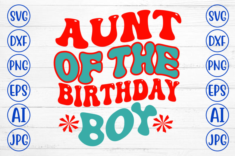 Aunt Of The Birthday Boy Retro SVG