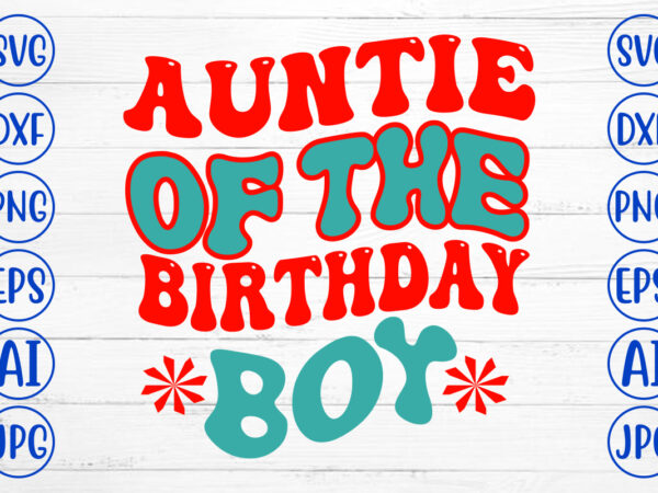 Auntie of the birthday boy retro svg t shirt vector