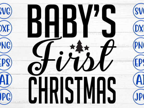 Baby is first christmas svg cut file t shirt template