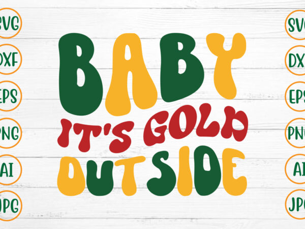 Baby it’s gold outside retro design