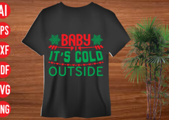 Baby it’s cold outside t shirt design, Baby it’s cold outside SVG cut file, Baby it’s cold outside SVG design,christmas svg mega bundle , 130 christmas design bundle , christmas