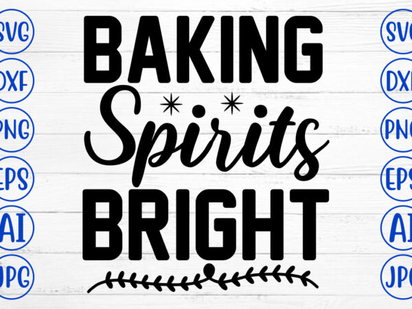 Baking spirits bright svg cut file t shirt template