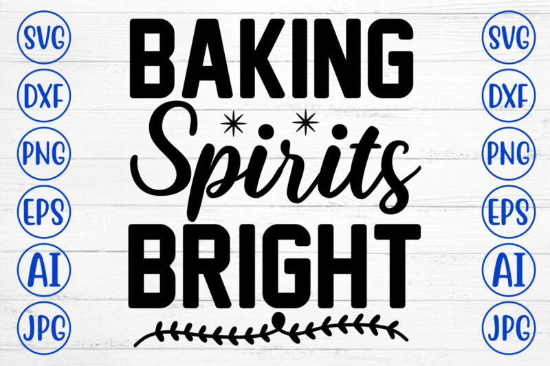 Baking Spirits Bright SVG Cut File