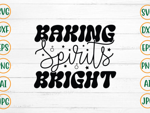 Baking spirits bright svg design