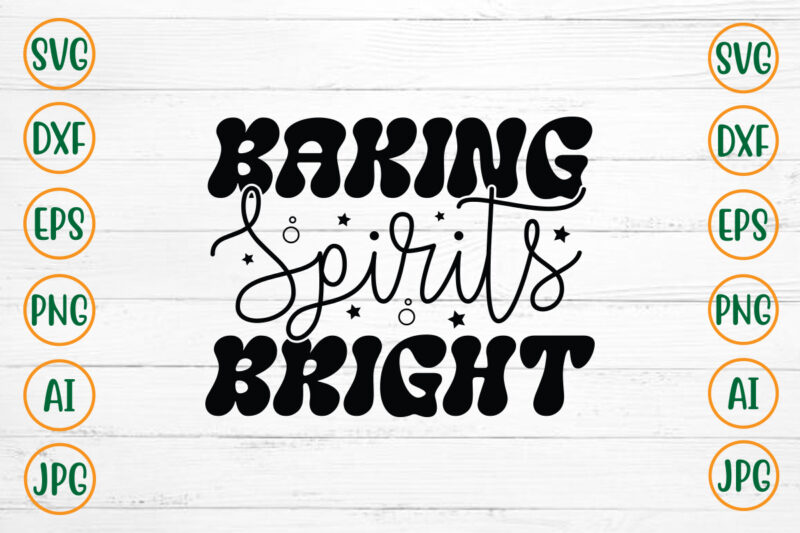 Baking Spirits Bright SVG Design