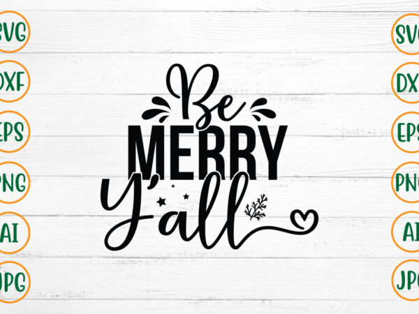 Be merry y’all svg design