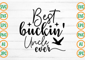Best Buckin’ Uncle Ever SVG Design