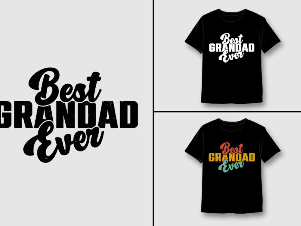 Best grandad ever t-shirt design,grandad,grandad tshirt,grandad tshirt design,grandad tshirt design bundle,grandad t-shirt,grandad t-shirt design,grandad t-shirt design bundle,grandad t-shirt amazon,grandad t-shirt etsy,grandad t-shirt redbubble,grandad t-shirt teepublic,grandad t-shirt teespring,grandad t-shirt,grandad t-shirt gifts,grandad