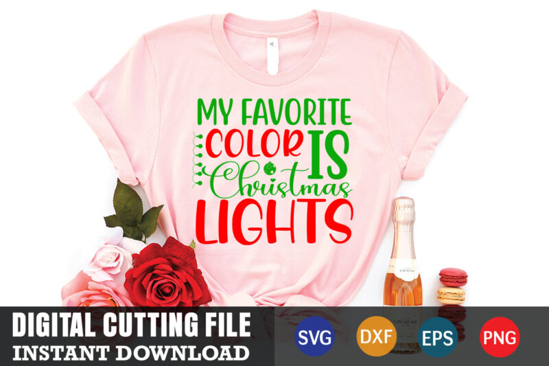 My favorite color is christmas lights svg, christmas naughty svg, christmas svg, christmas t-shirt, christmas svg shirt print template, svg, merry christmas svg, christmas vector, christmas sublimation design, christmas cut