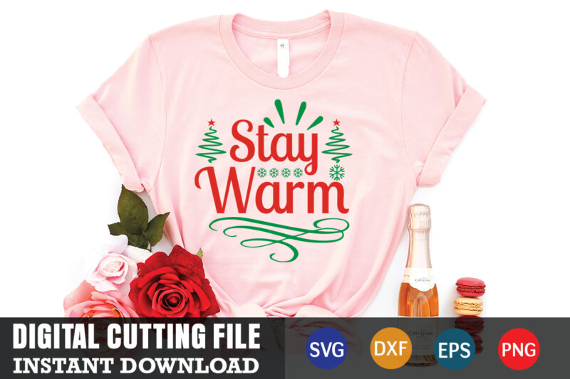 Stay warm svg, christmas naughty svg, christmas svg, christmas t-shirt, christmas svg shirt print template, svg, merry christmas svg, christmas vector, christmas sublimation design, christmas cut file