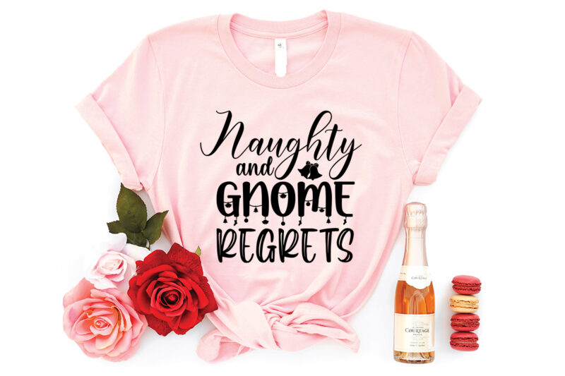 Naughty and Gnome regrets svg t-shirt