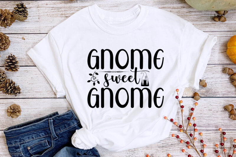 Gnome sweet gnome svg t-shirt