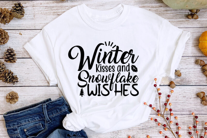 Winter kisses and snowflake wishes svg t-shirt