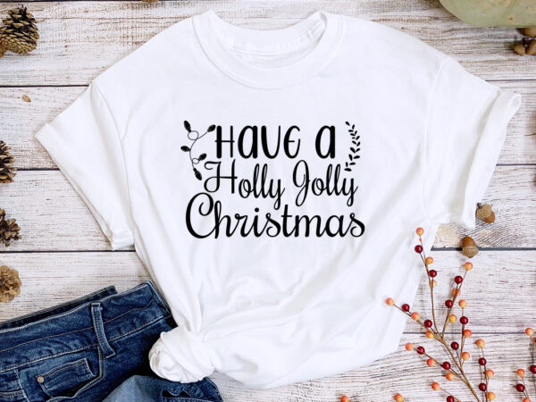 Have a holly golly christmas shirt,christmas naughty svg, christmas svg, christmas t-shirt, christmas svg shirt print template, svg, merry christmas svg, christmas vector, christmas sublimation design, christmas cut file