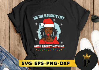 Black Girl On The Naughty List And I Regret Nothing Christmas SVG, Merry christmas SVG, Xmas SVG Digital Download