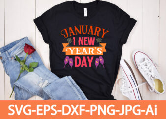 January 1 New Year’s Day T-shirt Design,Happy New Year Shirt ,New Years Shirt, Funny New Year Tee, Happy New Year T-shirt, Happy New Year Shirt, Hello 2023 T-Shirt, New Years
