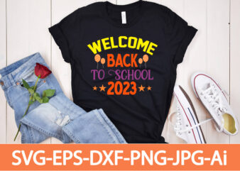 Welcome Back To School 2023 T-shirt Design,Happy New Year Shirt ,New Years Shirt, Funny New Year Tee, Happy New Year T-shirt, Happy New Year Shirt, Hello 2023 T-Shirt, New Years