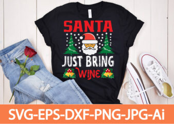 Santa Just Bring Wine T-shirt Design,Winter SVG Bundle, Christmas Svg, Winter svg, Santa svg, Christmas Quote svg, Funny Quotes Svg, Snowman SVG, Holiday SVG, Winter Quote Svg,Funny Christmas Svg Bundle,