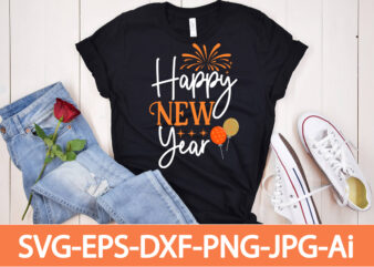 Happy New Year T-shirt Design,Happy New Year Shirt ,New Years Shirt, Funny New Year Tee, Happy New Year T-shirt, Happy New Year Shirt, Hello 2023 T-Shirt, New Years Shirt, 2023