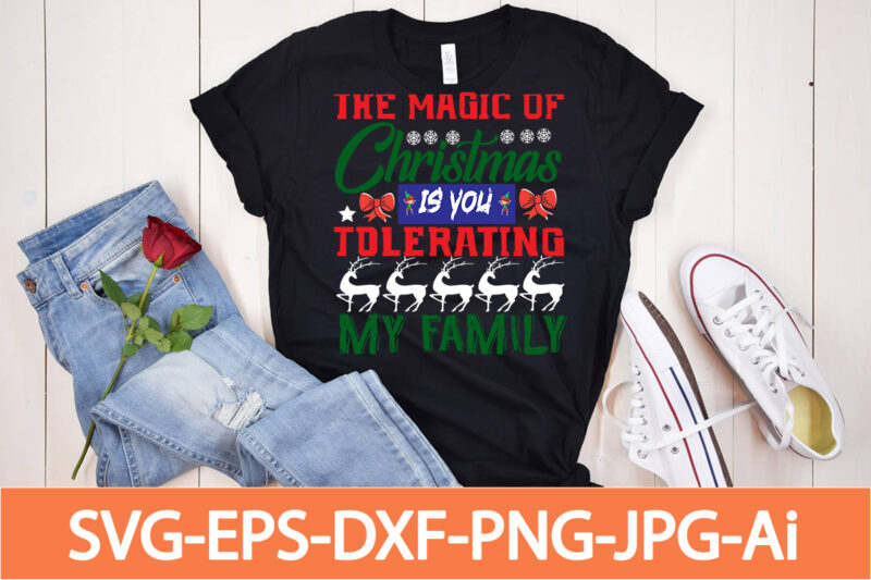The Magin Of Christms Tdlerating My Family T-shirt Design,Winter SVG Bundle, Christmas Svg, Winter svg, Santa svg, Christmas Quote svg, Funny Quotes Svg, Snowman SVG, Holiday SVG, Winter Quote Svg,Funny