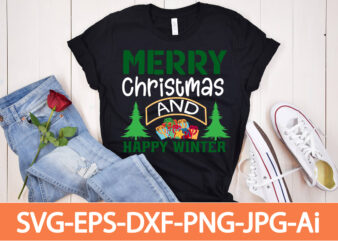 Merry Chritmas And Happy Winter T-shirt Design,Winter SVG Bundle, Christmas Svg, Winter svg, Santa svg, Christmas Quote svg, Funny Quotes Svg, Snowman SVG, Holiday SVG, Winter Quote Svg,Funny Christmas Svg