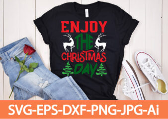 Enjoy The Christmas Day T-shirt Design,Winter SVG Bundle, Christmas Svg, Winter svg, Santa svg, Christmas Quote svg, Funny Quotes Svg, Snowman SVG, Holiday SVG, Winter Quote Svg,Funny Christmas Svg Bundle,