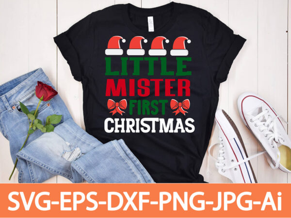 Little mister first christmas t-shirt design,winter svg bundle, christmas svg, winter svg, santa svg, christmas quote svg, funny quotes svg, snowman svg, holiday svg, winter quote svg,funny christmas svg bundle,
