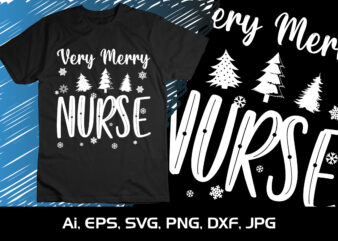 Very Merry Nurse Shirt Print Template Christmas SVG Merry