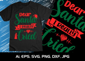 Dear Santa i Really Cried Merry Christmas shirt, christmas svg, Christmas Clipart, Christmas Vector, Christmas Sign, Christmas Cut File, Christmas SVG Shirt Print Template