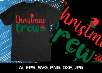 Christmas Crew Merry Christmas shirt, christmas svg, Christmas Clipart, Christmas Vector, Christmas Sign, Christmas Cut File, Christmas SVG Shirt Print Template