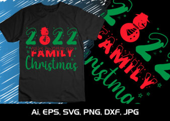 2022 Family Christmas Shirt Print Template Merry Christmas shirt, christmas svg, Christmas Clipart, Christmas Vector, Christmas Sign, Christmas Cut File, Christmas SVG Shirt Print Template