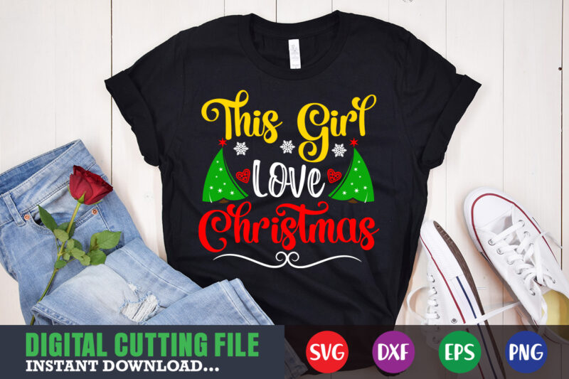 This girl love christmas svg, christmas naughty svg, christmas svg, christmas t-shirt, christmas svg shirt print template, svg, merry christmas svg, christmas vector, christmas sublimation design, christmas cut file