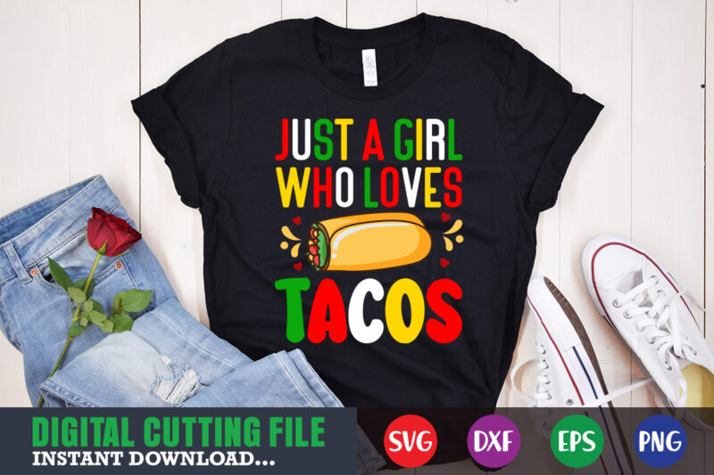 Just a girl who loves Tacos T-Shirt