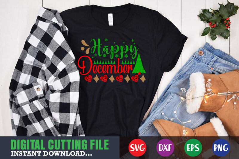 Happy december svg shirt, christmas naughty svg, christmas svg, christmas t-shirt, christmas svg shirt print template, svg, merry christmas svg, christmas vector, christmas sublimation design, christmas cut file