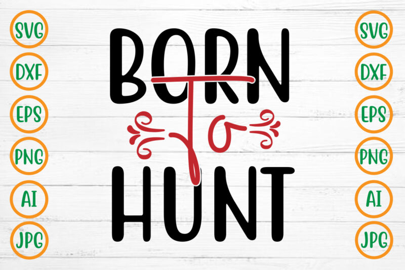 Born To Hunt SVG Design