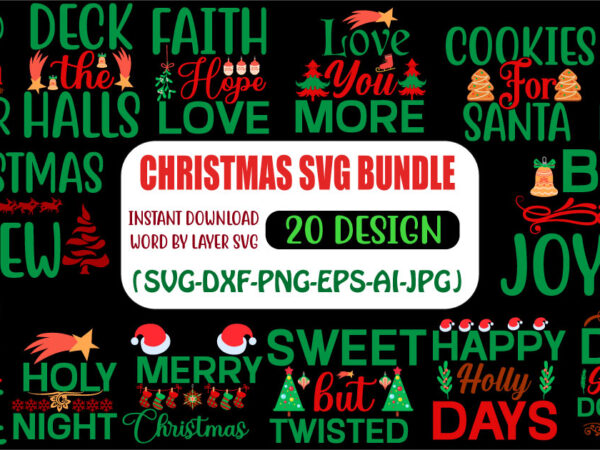 Chris tmas svg bundle ,christmas svg bundle , funny christmas svg , cut file, cricut , clip art , commercial use ,holiday svg , christmas sayings quotes , winter, christmas t shirt vector file