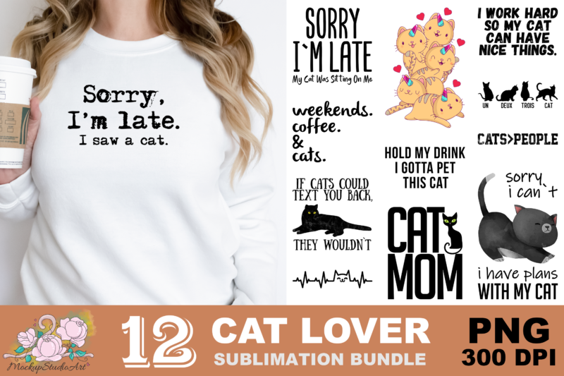 Funny Cat Lovers PNG Sublimation Design